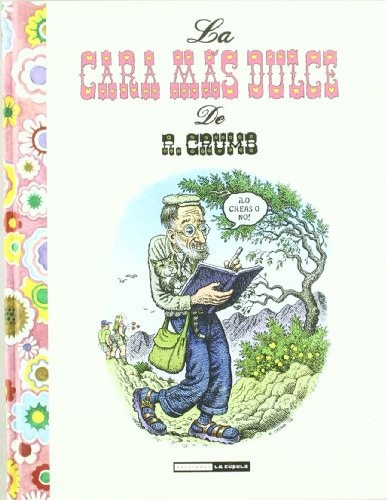 La Cara Mas Dulce De R Crumb, De Robert Crumb. Editorial La Cupula, Edición 1 En Español, 2010