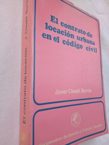 El Contrato De Locacion Urbana En Codigo Civil Javier Borras