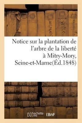 Notice Sur La Plantation De L'arbre De La Liberte A Mitry...