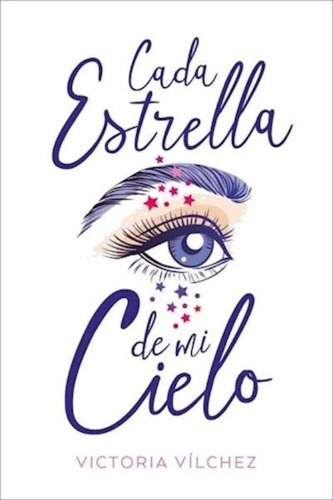 Libro Cada Estrella De Mi Cielo - Vilchez Victoria