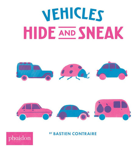 Libro Vehicles Hide And Sneak - Contraire, Bastien