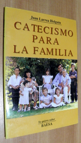 Catecismo Para La Familia - Larrea Holguin - Baesa
