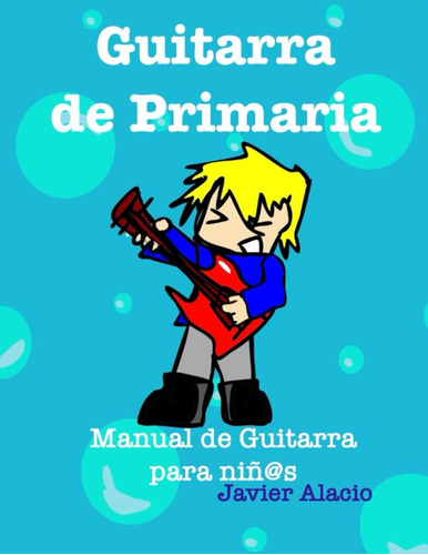 Libro: Guitarra De Primaria: Manual Para Niños De 6 A 12 Año
