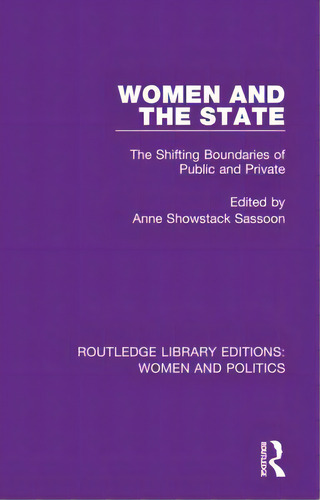 Women And The State: The Shifting Boundaries Of Public And Private, De Sassoon, Anne Showstack. Editorial Routledge, Tapa Dura En Inglés