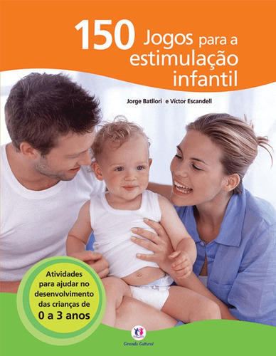 150 jogos para a estimulação infantil, de Batlori, Jorge. Série Para jogar com os amigos e a família Ciranda Cultural Editora E Distribuidora Ltda., capa dura em português, 2008