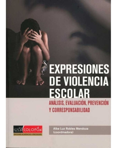 Expresiones De Violencia Escolar Analisis Alba Robles Don86
