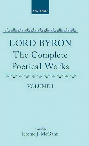 The Complete Poetical Works: Volume 1, De Lord George Gordon Byron. Editorial Oxford University Press, Tapa Dura En Inglés