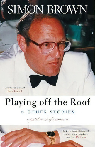Playing Off The Roof & Other Stories : A Patchwork Of Memories, De Simon Brown. Editorial Marble Hill Publishers, Tapa Blanda En Inglés