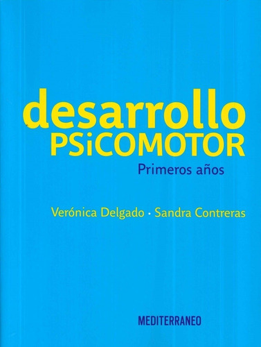 Desarrollo Psicomotor Primeros Años Delgado / Contreras