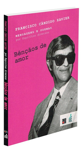 Bênçãos de Amor: Não Aplica, de Médium: Francisco Cândido Xavier / Ditado por: Espíritos Diversos. Série Não aplica, vol. Não Aplica. Editora Feb, capa mole, edição não aplica em português, 2023