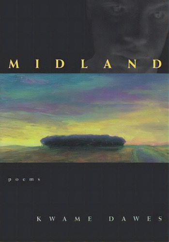Midland: Poems, De Dawes, Kwame. Editorial Ohio Univ Pr, Tapa Blanda En Inglés