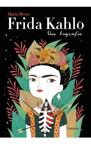 Frida Kahlo, Una Biografía, De María Hesse. Serie 0 Editorial Lumen, Tapa Blanda En Español, 2017