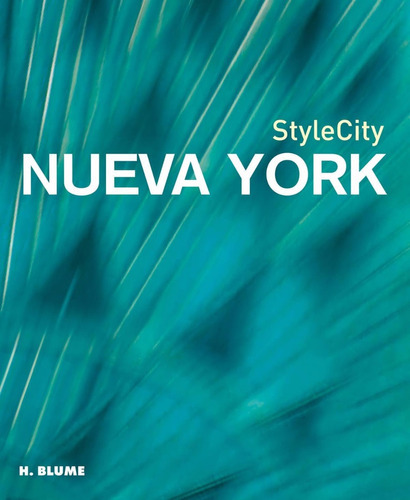 Style City Nueva York Ciudades Con Estilo, De Vv. Aa.., Vol. 0. Editorial Blume, Tapa Blanda En Español, 2009