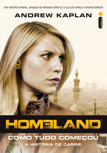 Homeland: como tudo começou, de Kaplan, Andrew. Editora Intrínseca Ltda., capa mole em português, 2014