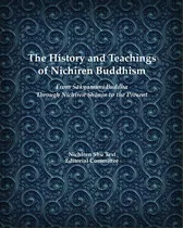 Comprar The History And Teachings Of Nichiren Buddhism: From Sakyamuni Buddha Through Nichiren Shonin To ..., De Nichiren Shu Text Editorial Committee. Editorial Nichiren Buddhist Inst, Tapa Blanda En Inglés