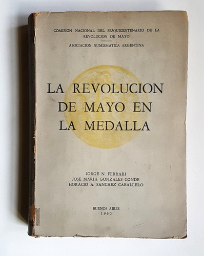 La Revolucion De Mayo En La Medalla, Jorge Ferrari, 1960