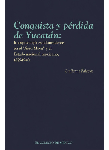 Conquista Y Pérdida De Yucatán: - Altexto
