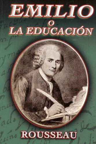 Libro: Emilio O La Educacion (spanish Edition)