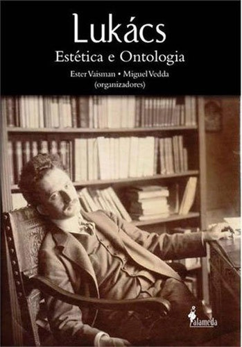 Lukács: Estética E Ontologia Editora Alameda, Capa Mole, Edição 1ª Edição - 2018 Em Português