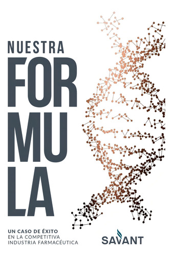 Libro Nuestra Formula - Mauro Bono: Un Caso De Éxito En La Competitiva Industria Farmacéutica, De Bono, Mauro. Editorial Univ.catolica Cordoba, Tapa Dura En Español