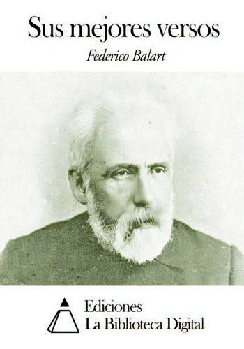 Sus Mejores Versos, De Balart, Federico., Vol. 1. Editorial Createspace, Tapa Blanda En Español