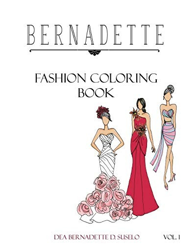 Bernadette Fashion Coloring Book Designs Of Gowns And Cockta