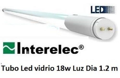 Tubo Led 18w Vidrio Luz Dia 6500 Kelvin 1.20m Interelec