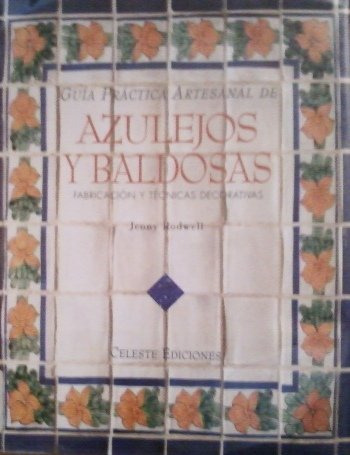 Libro Guia Practica Artesanal De Azulejos Y Baldosas. De Jen