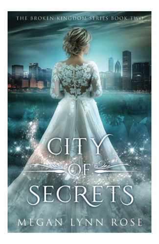 Libro: City Of Secrets: A Ya Romance Fantasy (the Broken Kin
