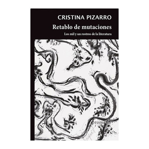 Retablo De Mutaciones - Cristina Pizarro, De Cristina Pizarr