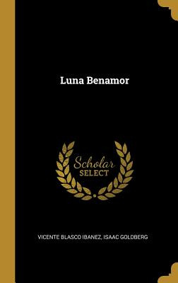 Libro Luna Benamor - Ibanez, Vicente Blasco