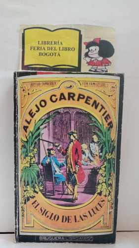 Alejo Carpentier - El Siglo De Las Luces - Bruguera - 1979