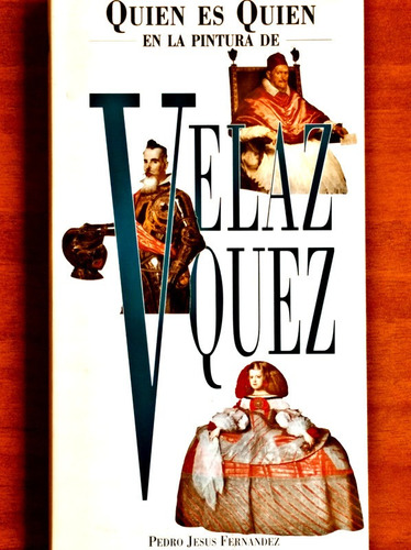 Quien Es Quien En La Pintura De Velazquez / Pedro Fernandez