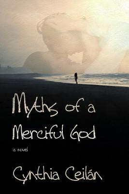 Libro Myths Of A Merciful God - Ceilan, Cynthia