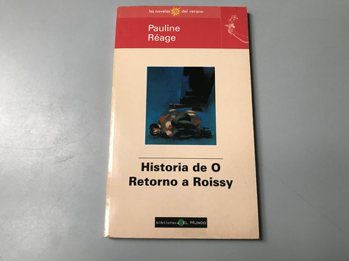 Historia De O / Retorno A Roissy - Pauline Réage