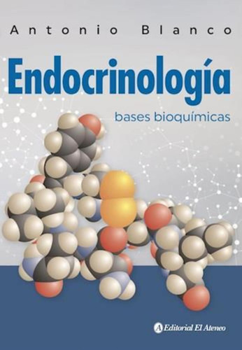 Endocrinologia, Bases Bioquimicas - Antonio Blanco