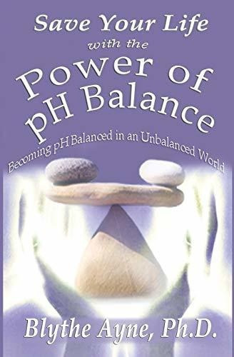 Save Your Life With The Power Of Ph Balance Bing