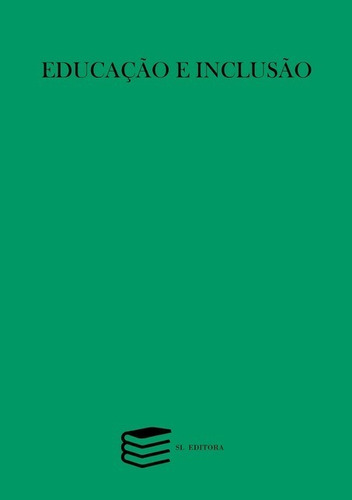Educação E Inclusão, De Ednalva Martinha Da Silva Et.al.. Série Não Aplicável, Vol. 1. Editora Clube De Autores, Capa Mole, Edição 1 Em Português, 2019
