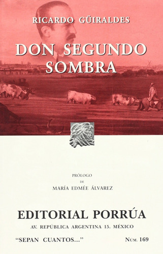 Don Segundo Sombra, De Ricardo Güiraldes. Editorial Porrua