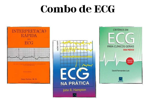 Combo - Interpretação Rápida Do Ecg + Ecg Na Prática + Critérios Em Ecg Para Clínicos Gerais