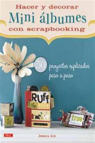 Hacer Y Decorar Mini Albumes Con Scrapbooking - Acs,jessica