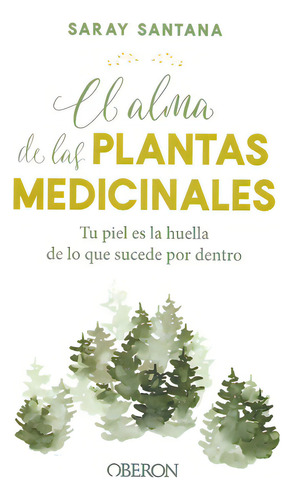 El Alma De Las Plantas Medicinales, De Santana Calderin, Saray. Editorial Anaya Multimedia En Español
