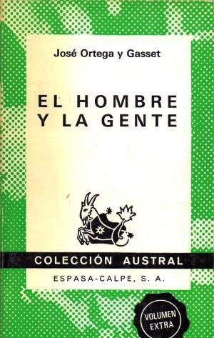 El Hombre Y La Gente - Jose Ortega Y Gasset - Ensayo - 1983