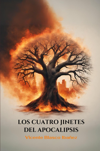 Los Cuatro Jinetes Del Apocalipsis (spanish Edition) 617ua
