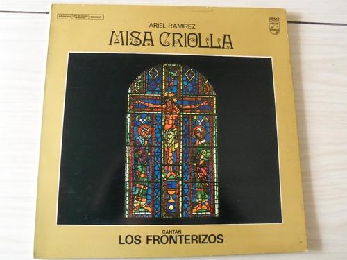 Vinilo Misa Criolla Cantan Los Fronterizos, Philips 1a. Edic