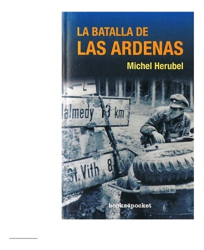 La Batalla De Las Ardenas - Michel Herubel - Books4pocket