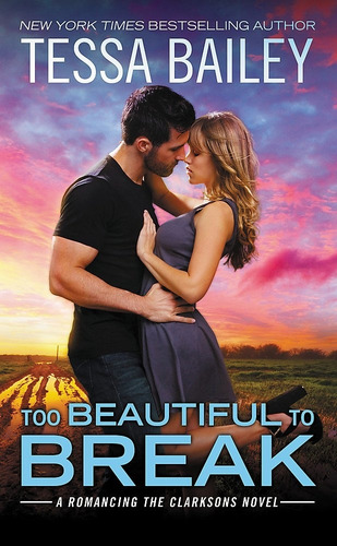 Too Beautiful To Break - Tessa Bailey, De Bailey, Tessa. Editorial Hachette Book Group, Tapa Blanda, 2022