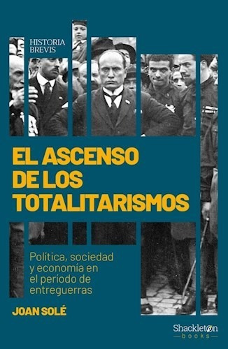 Libro El Ascenso De Los Totalitarismos De Joan Sole Sole