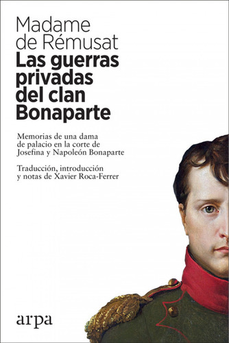 Las Guerras Privadas Del Clan Bonaparte - De Remusat Madame