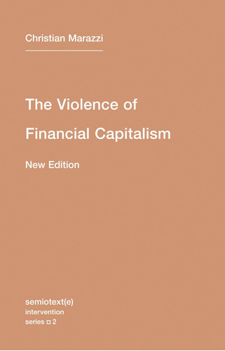 Libro: The Violence Of Financial Capitalism, New Edition